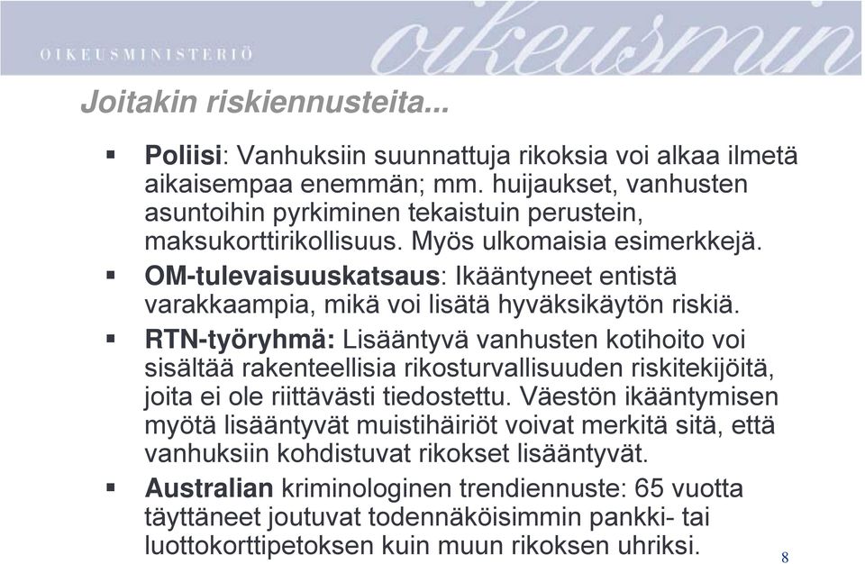 OM-tulevaisuuskatsaus: Ikääntyneet entistä varakkaampia, mikä voi lisätä hyväksikäytön riskiä.