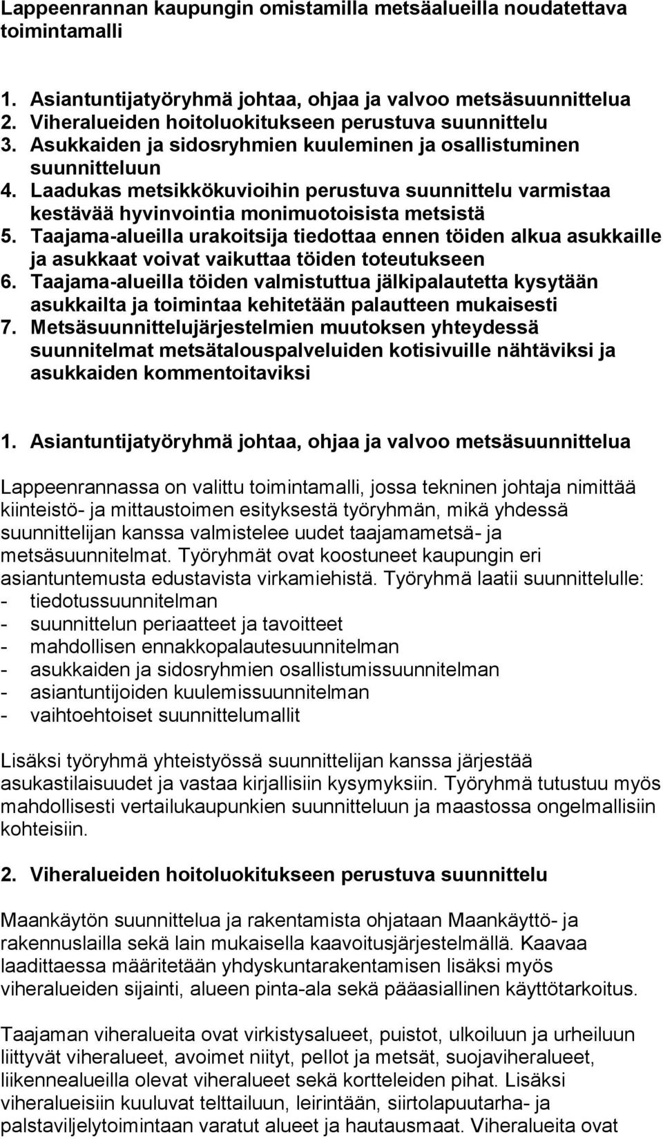 Laadukas metsikkökuvioihin perustuva suunnittelu varmistaa kestävää hyvinvointia monimuotoisista metsistä 5.