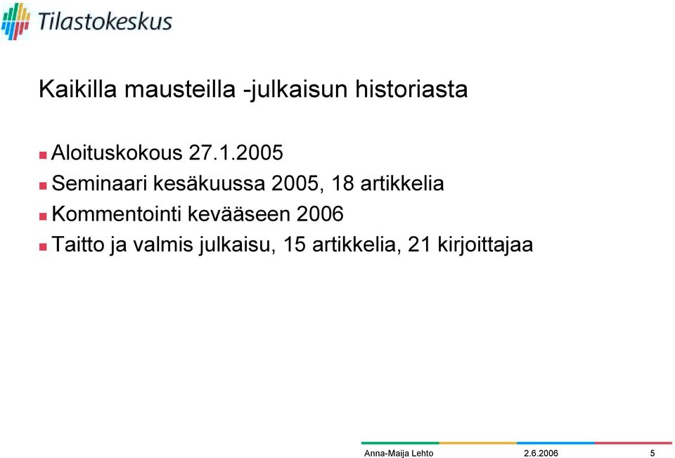 Seminaari kesäkuussa 2005, 18 artikkelia!