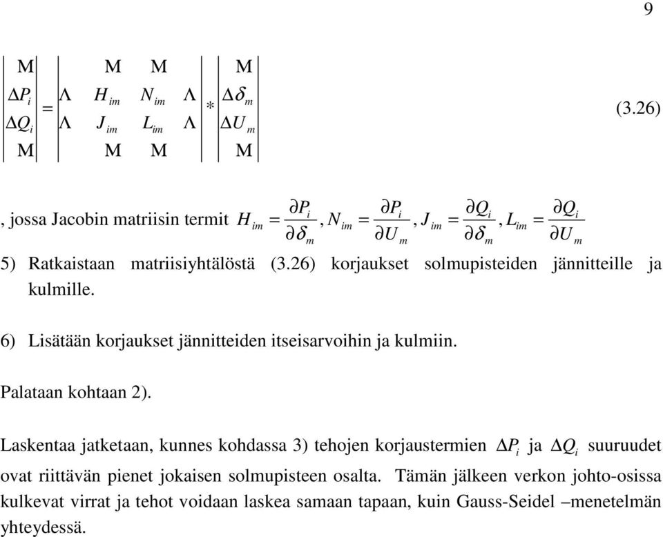 26) korjaukset solmupsteden jännttelle ja kulmlle. 6) Lsätään korjaukset jänntteden tsesarvohn ja kulmn. m Palataan kohtaan 2).