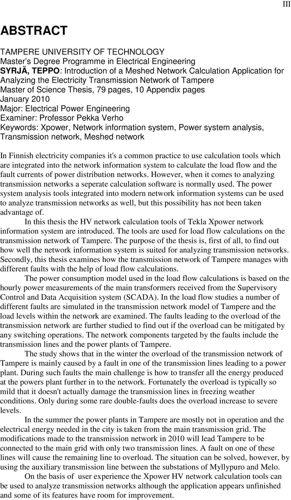system analyss, Transmsson network, Meshed network In Fnnsh electrcty companes t's a common practce to use calculaton tools whch are ntegrated nto the network nformaton system to calculate the load