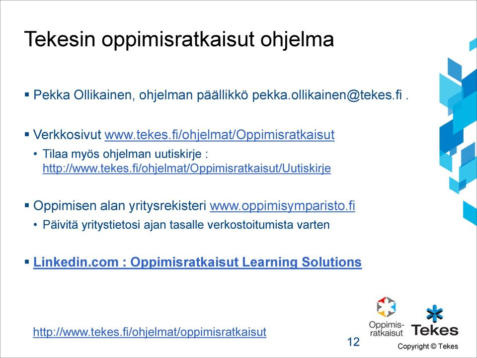 oppimisymparisto.fi Päivitä yritystietosi ajan tasalle verkostoitumista varten Linkedin.