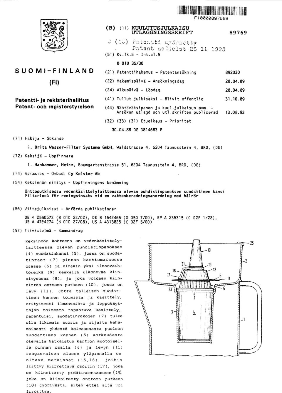 5 SUOM1-FINLAND (FI) Patentti- ja rekisterihallitus Patent- och registerstyrelsen B OlD 35/30 (21) Patenttihakemus - Patentansökning 892030 (22) Hakemispäivä - Ansökningsdag 28.04.