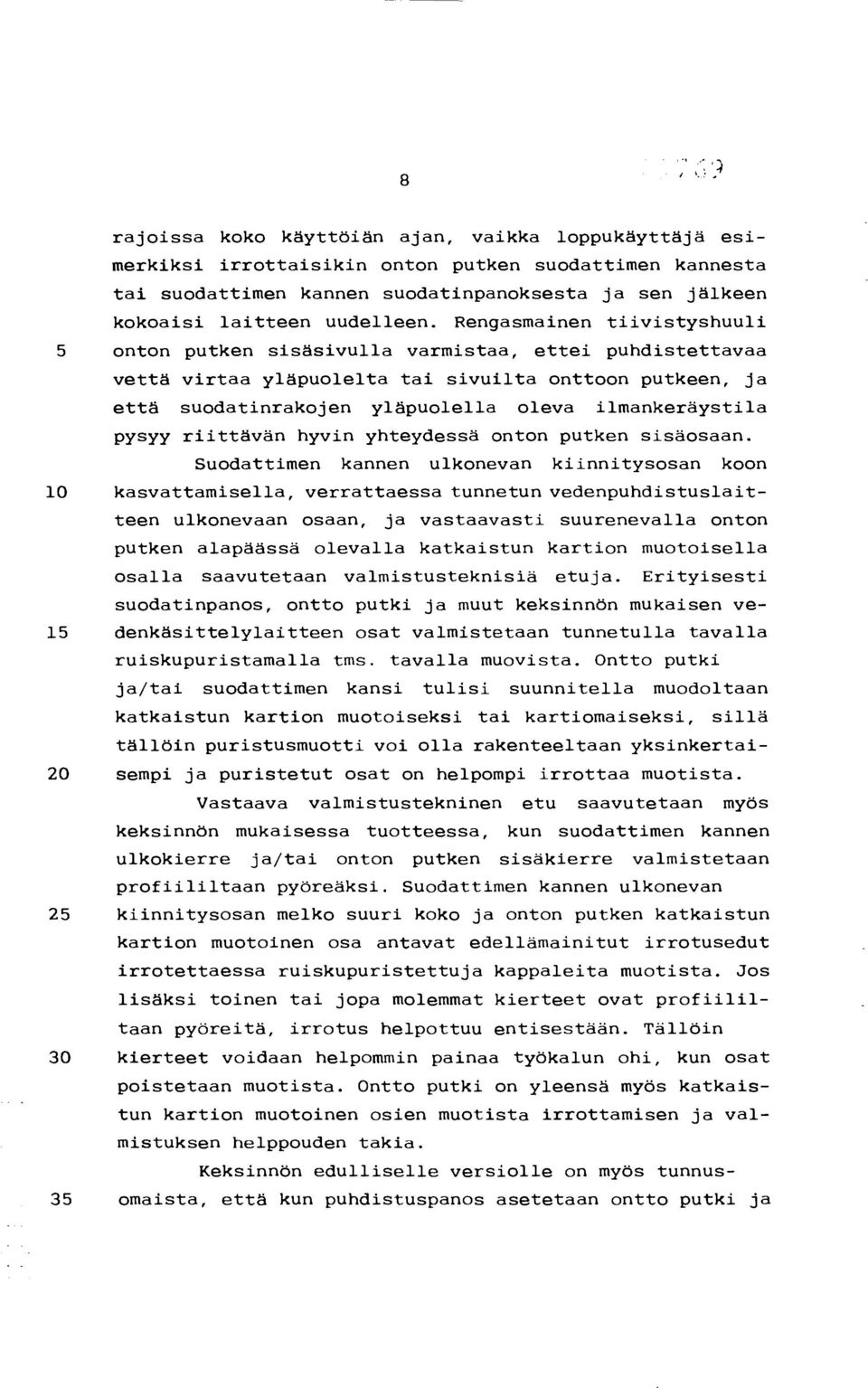 pysyy riittävän hyvin yhteydessä onton putken sisäosaan.