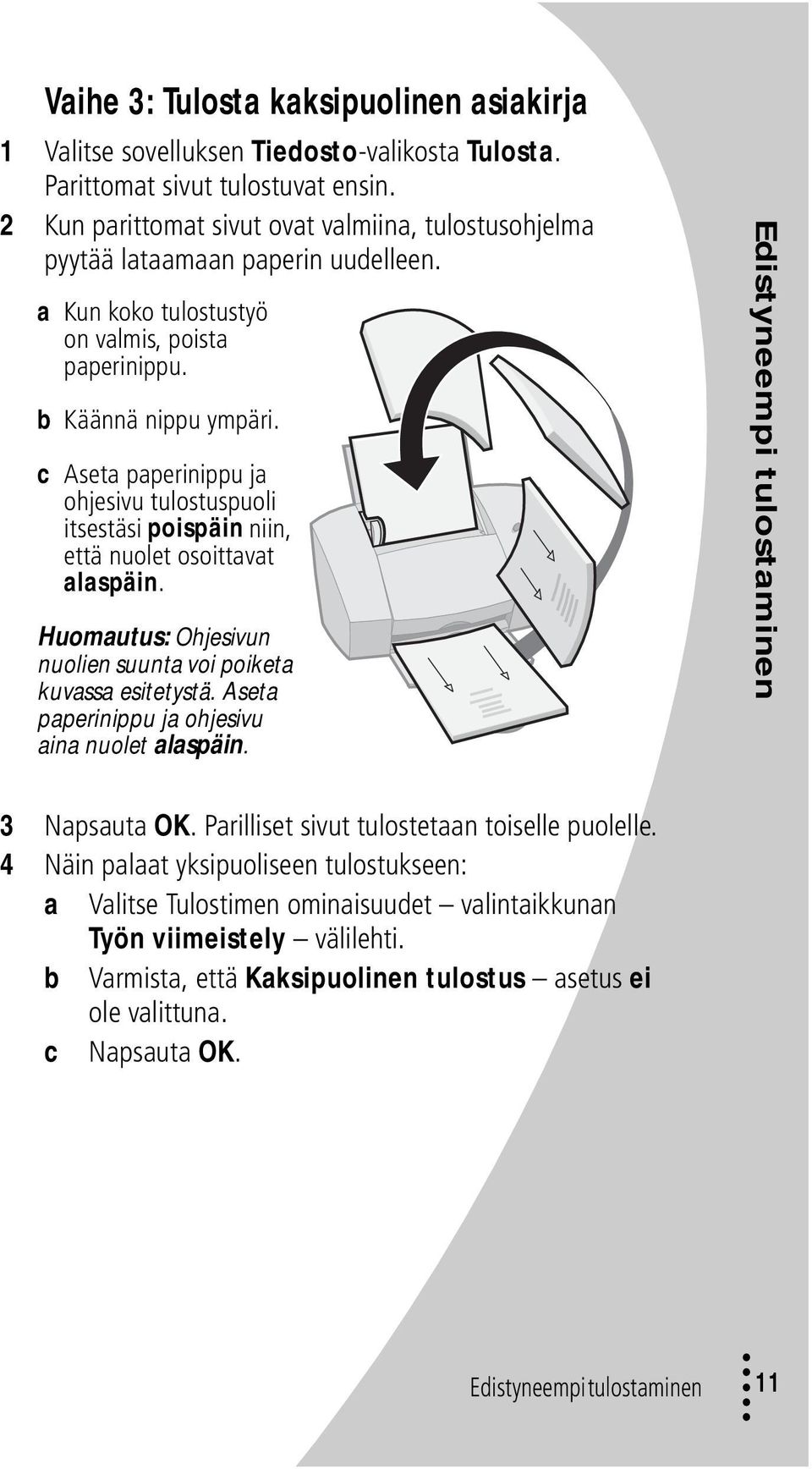 c Aseta paperinippu ja ohjesivu tulostuspuoli itsestäsi poispäin niin, että nuolet osoittavat alaspäin. Huomautus: Ohjesivun nuolien suunta voi poiketa kuvassa esitetystä.