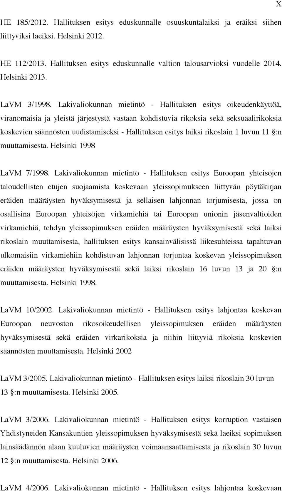 Lakivaliokunnan mietintö - Hallituksen esitys oikeudenkäyttöä, viranomaisia ja yleistä järjestystä vastaan kohdistuvia rikoksia sekä seksuaalirikoksia koskevien säännösten uudistamiseksi -