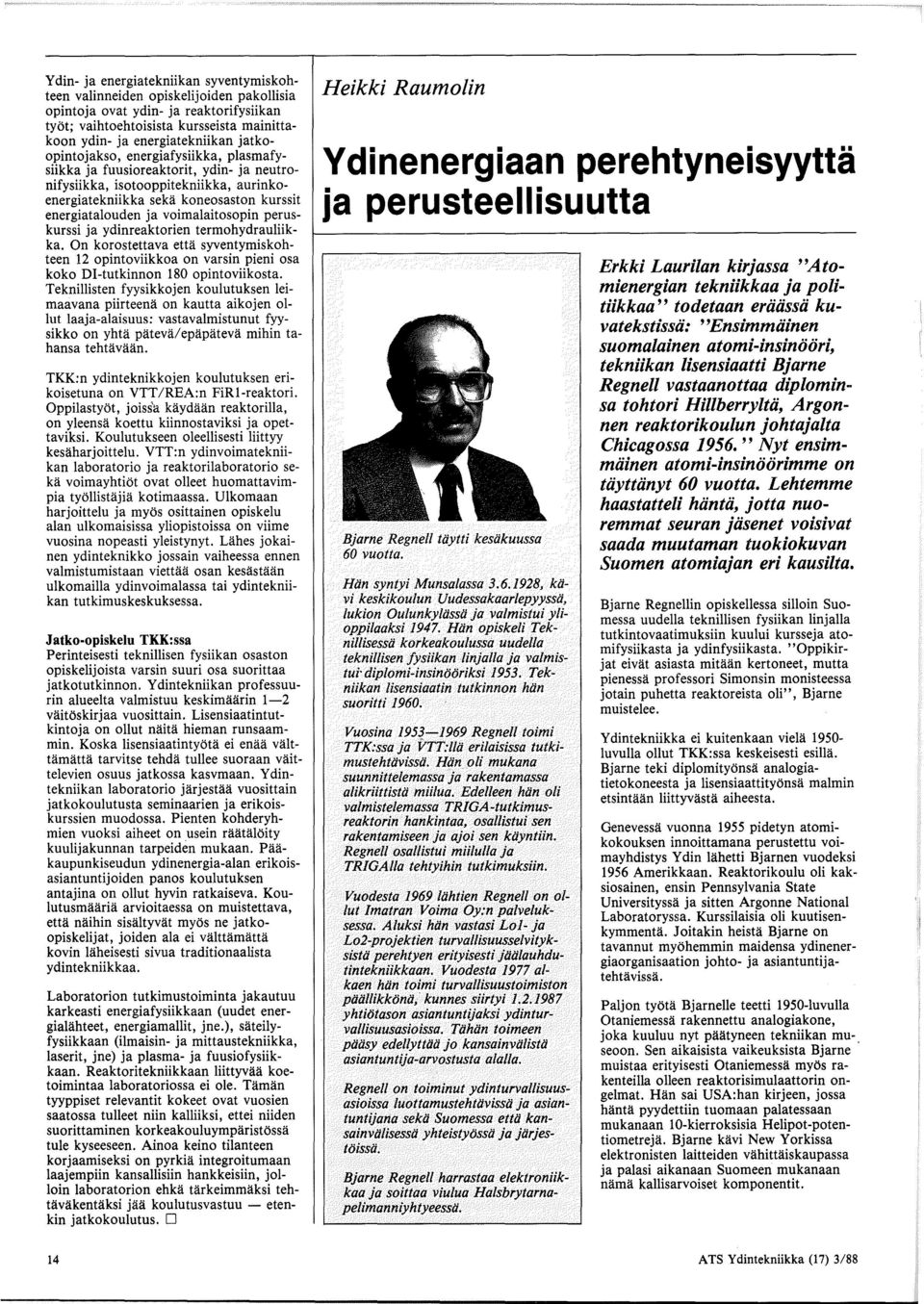 energiatekniikka seka koneosaston kurss1t energiatalouden ja voimalaitosopin pe:.uskurssi ja ydinreaktorien termohydraulukka.