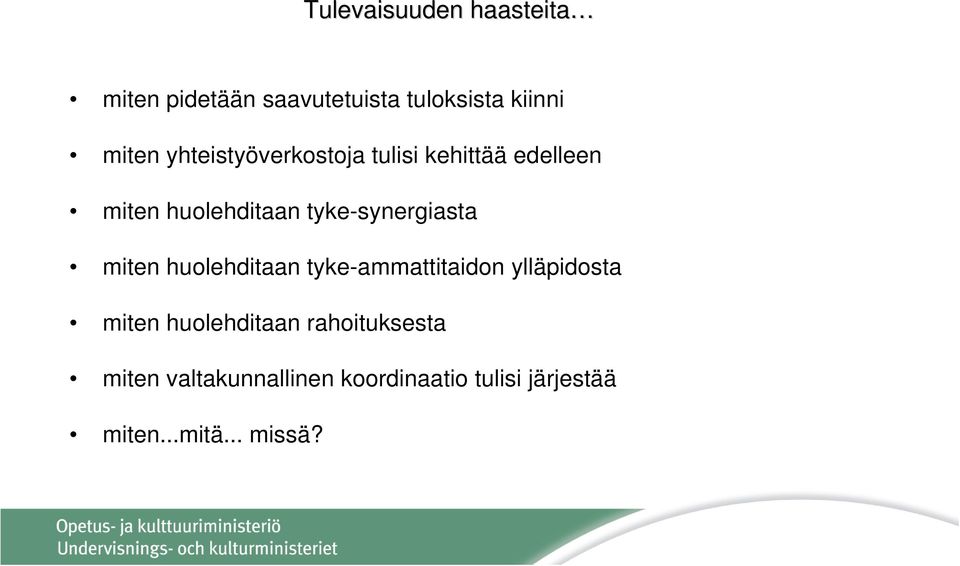 tyke-synergiasta miten huolehditaan tyke-ammattitaidon ylläpidosta miten