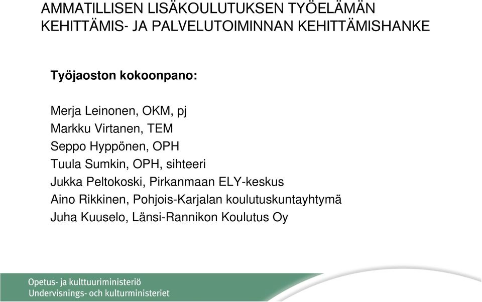 Seppo Hyppönen, OPH Tuula Sumkin, OPH, sihteeri Jukka Peltokoski, Pirkanmaan