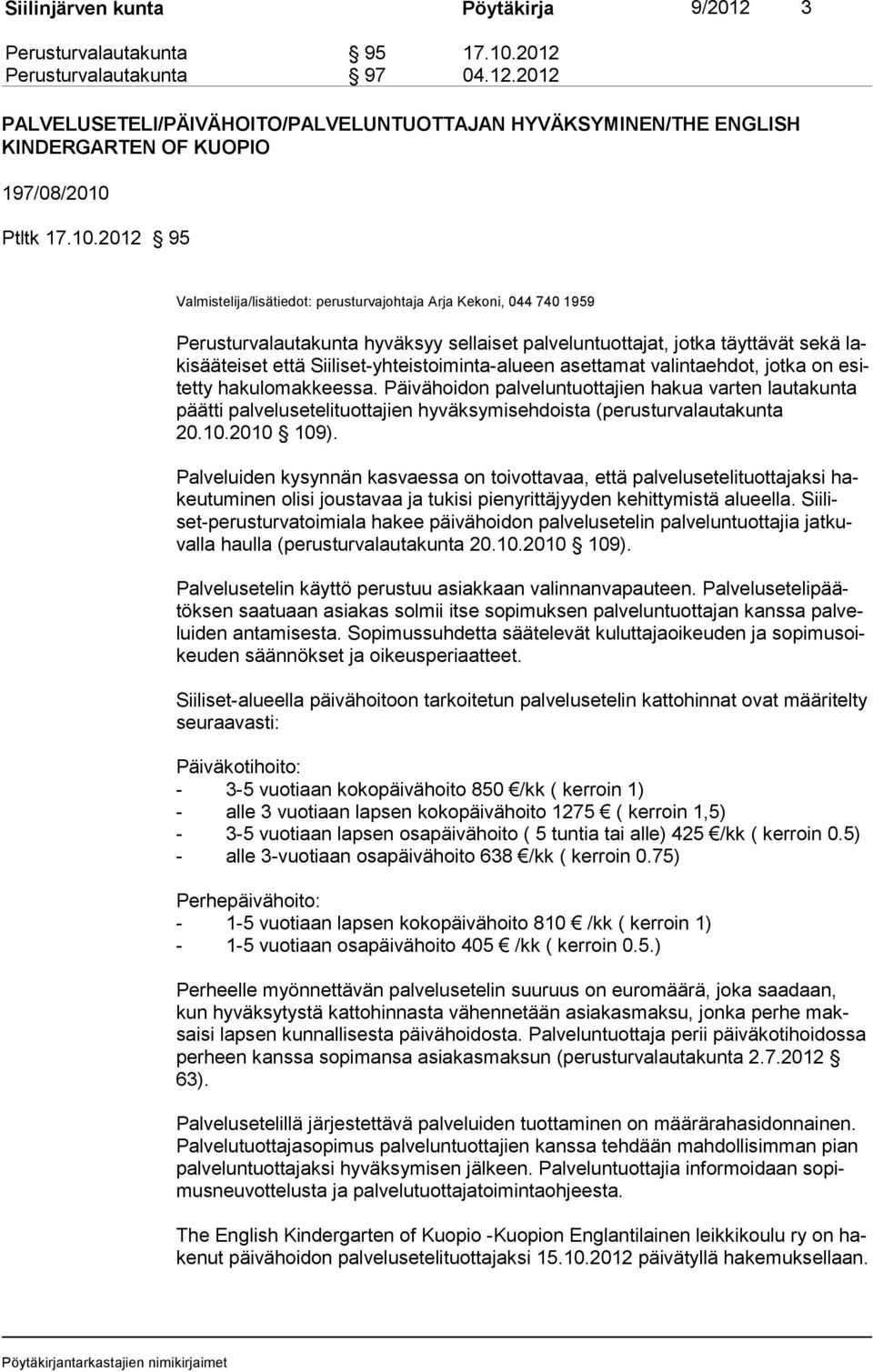 Siiliset-yhteistoiminta-alueen asettamat valintaehdot, jotka on esitetty hakulomakkeessa.
