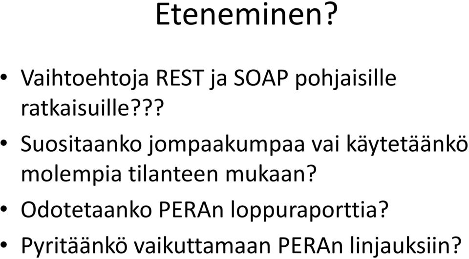 ?? Suositaanko jompaakumpaa vai käytetäänkö molempia