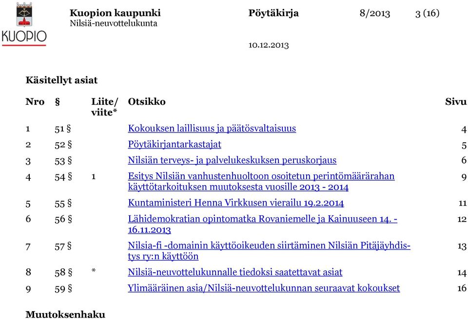 Kuntaministeri Henna Virkkusen vierailu 19.2.2014 11 