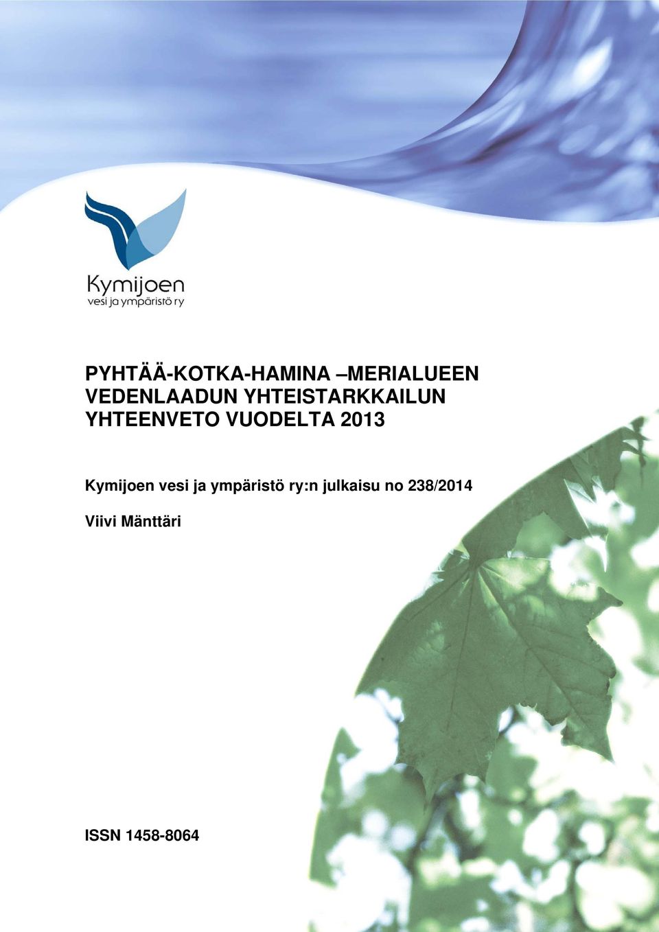 VUODELTA 2013 Kymijoen vesi ja ympäristö