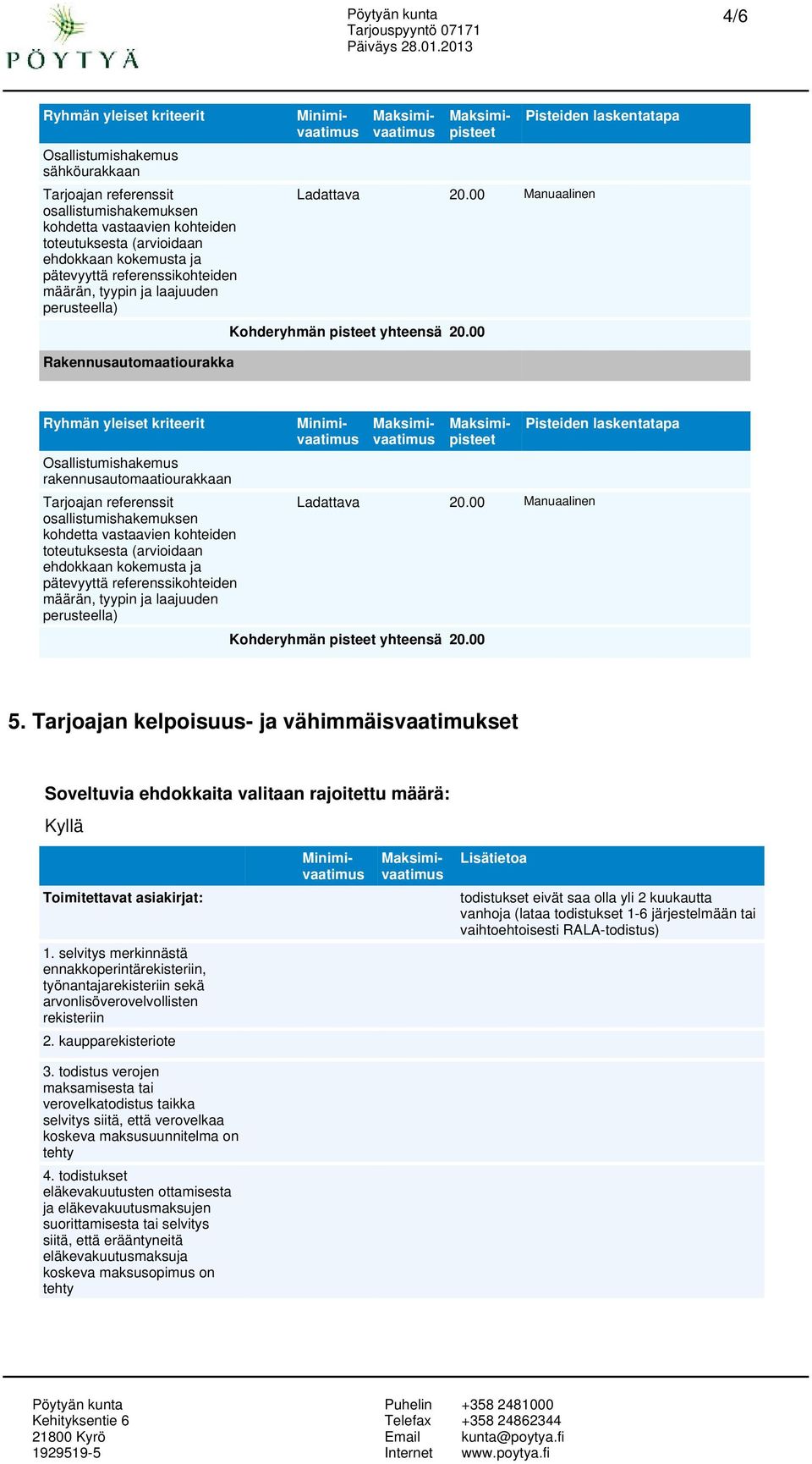 selvitys merkinnästä ennakkoperintärekisteriin, työnantajarekisteriin sekä arvonlisöverovelvollisten rekisteriin 2.