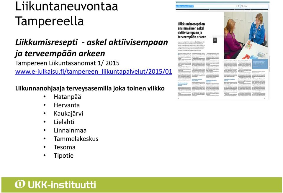 fi/tampereen_liikuntapalvelut/2015/01 Liikunnanohjaaja terveysasemilla joka