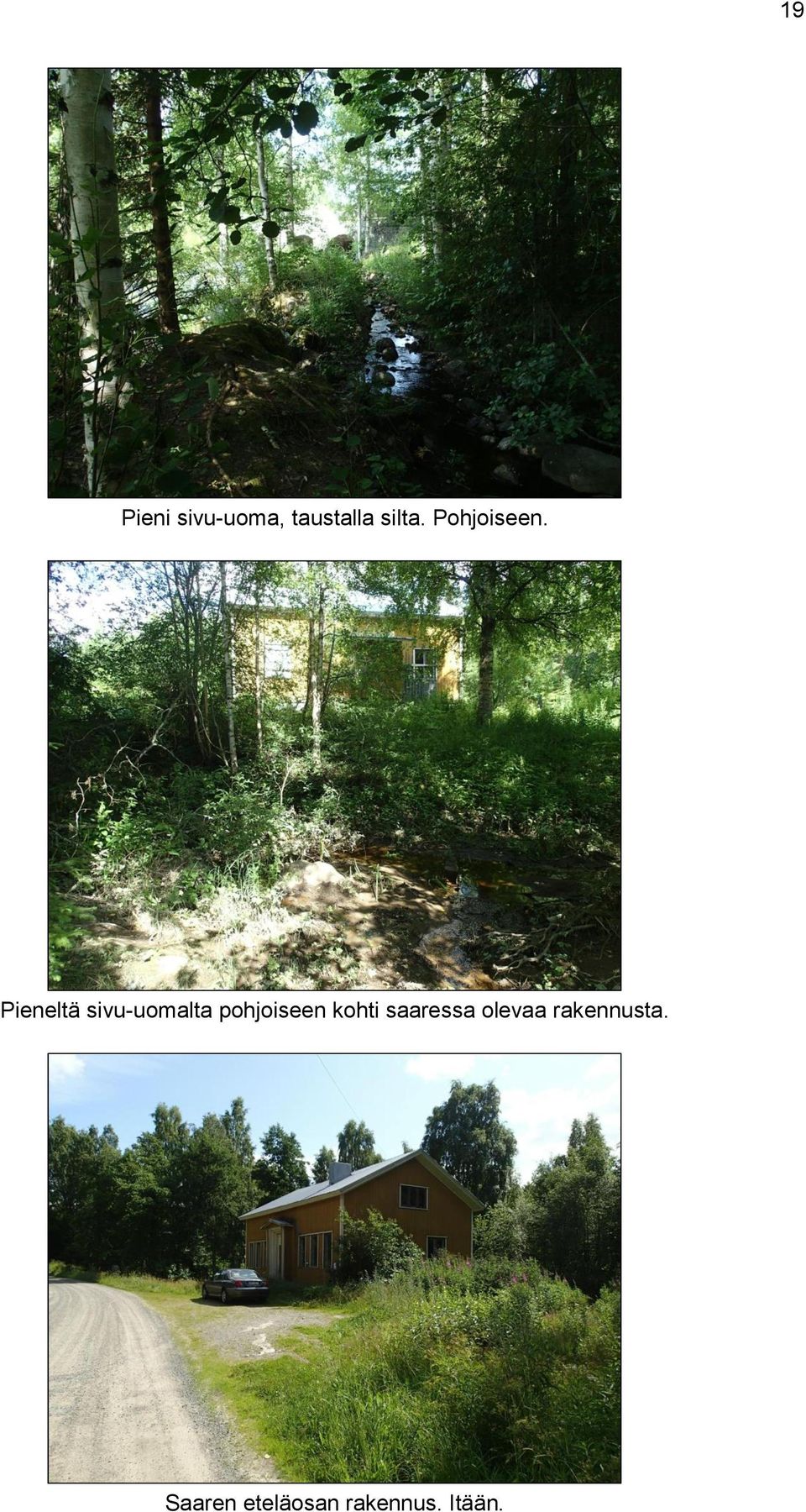 Pieneltä sivu-uomalta pohjoiseen