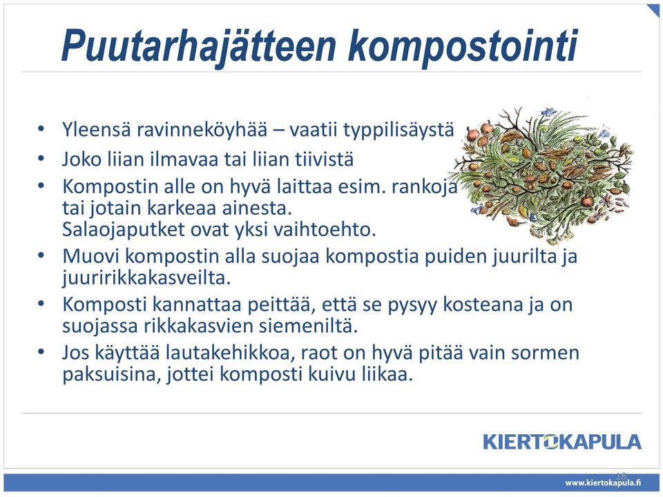 Muovi kompostin alla suojaa kompostia puiden juurilta ja juuririkkakasveilta.