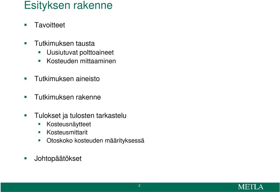 Tutkimuksen rakenne Tulokset ja tulosten tarkastelu