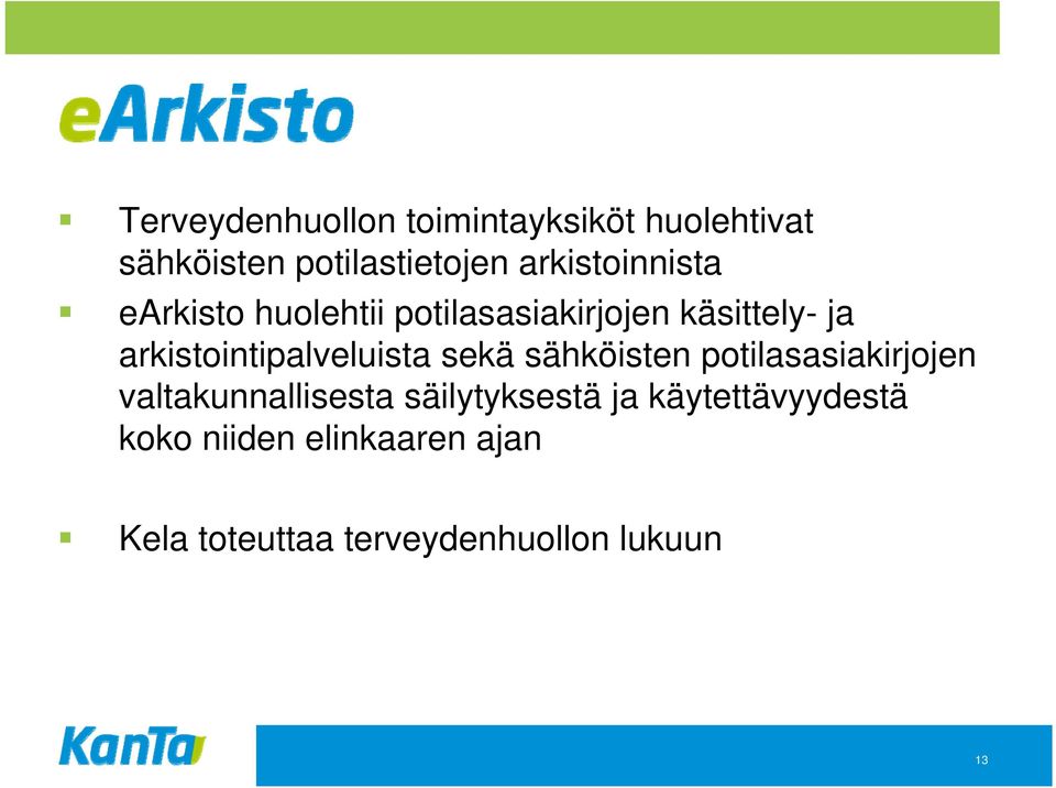 arkistointipalveluista sekä sähköisten potilasasiakirjojen valtakunnallisesta