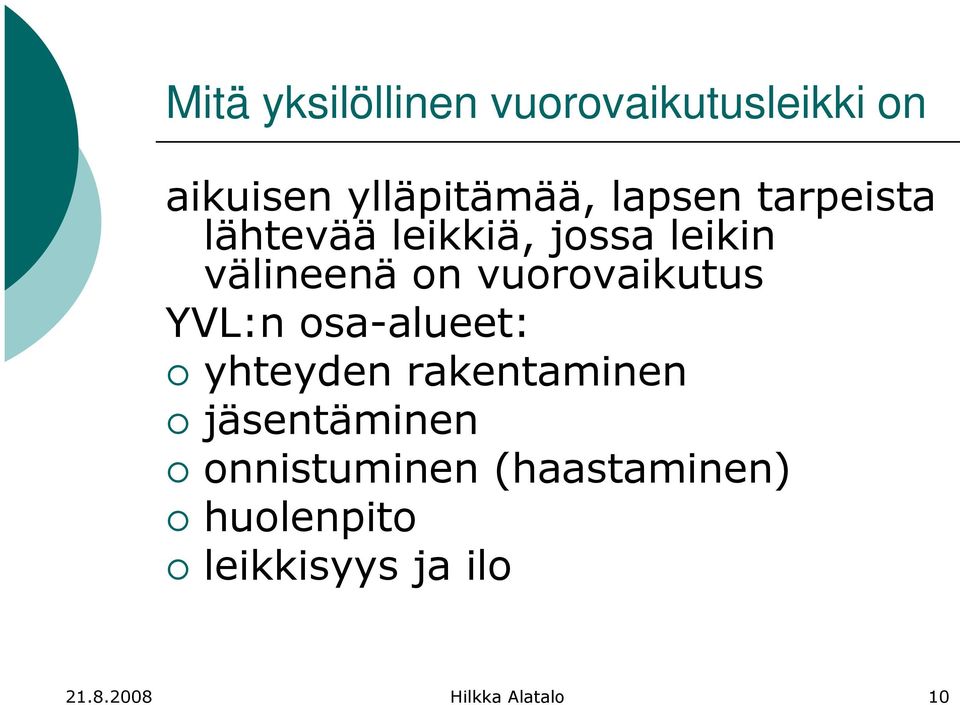 vuorovaikutus YVL:n osa-alueet: yhteyden rakentaminen jäsentäminen