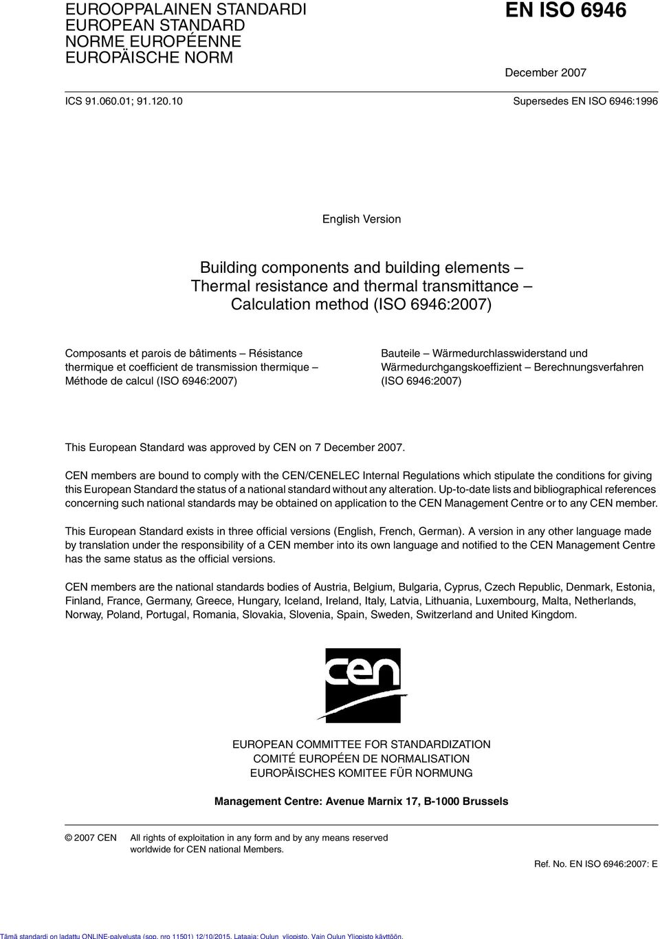 parois de bâtiments Résistance thermique et coefficient de transmission thermique Méthode de calcul (ISO 6946:2007) Bauteile Wärmedurchlasswiderstand und Wärmedurchgangskoeffizient