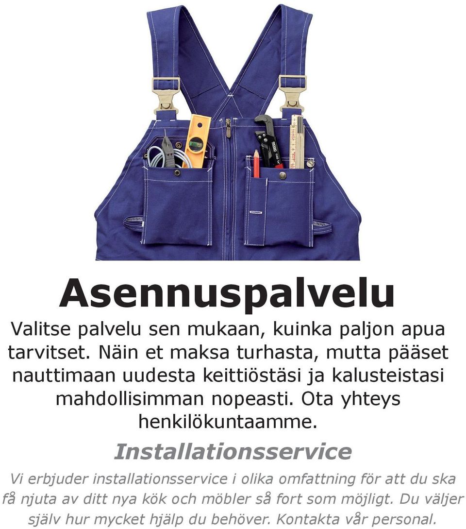 nopeasti. Ota yhteys henkilökuntaamme.