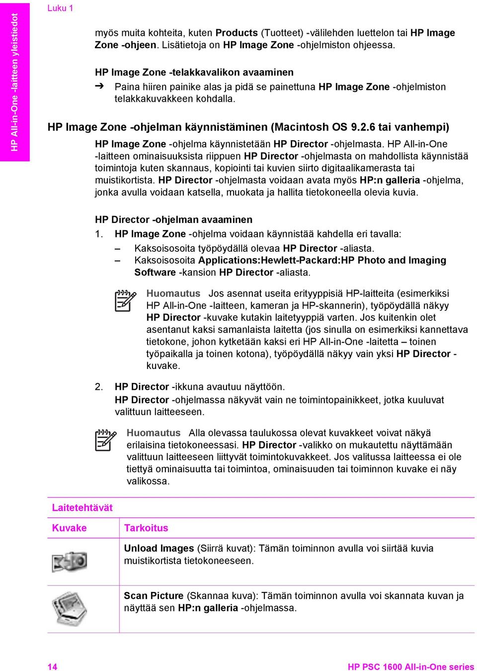 6 tai vanhempi) HP Image Zone -ohjelma käynnistetään HP Director -ohjelmasta.