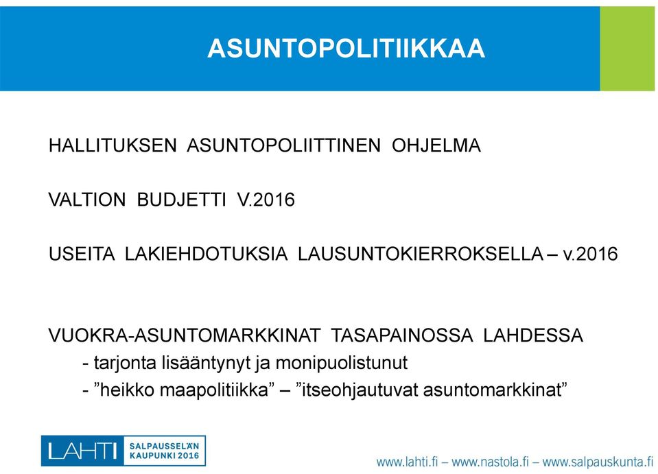 2016 VUOKRA-ASUNTOMARKKINAT TASAPAINOSSA LAHDESSA - tarjonta