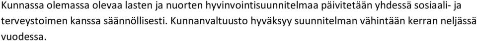 sosiaali- ja terveystoimen kanssa säännöllisesti.