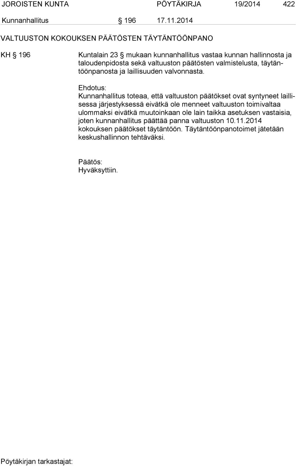 valmistelusta, täytäntöönpanosta ja laillisuuden valvonnasta.