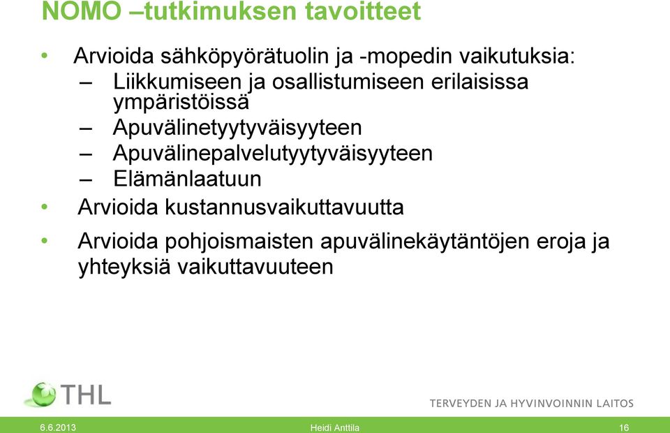 Apuvälinepalvelutyytyväisyyteen Elämänlaatuun Arvioida kustannusvaikuttavuutta