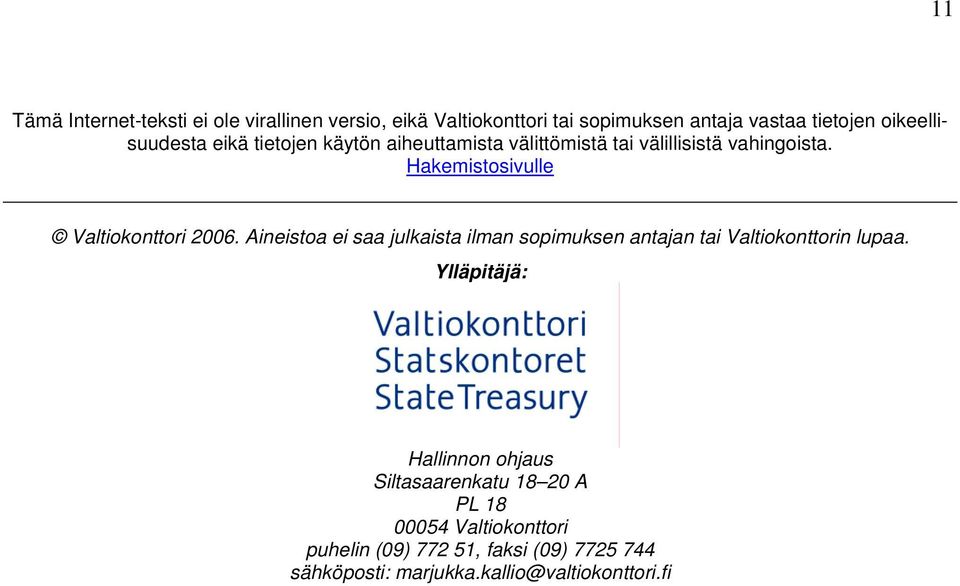 Hakemistosivulle Valtiokonttori 2006. Aineistoa ei saa julkaista ilman sopimuksen antajan tai Valtiokonttorin lupaa.