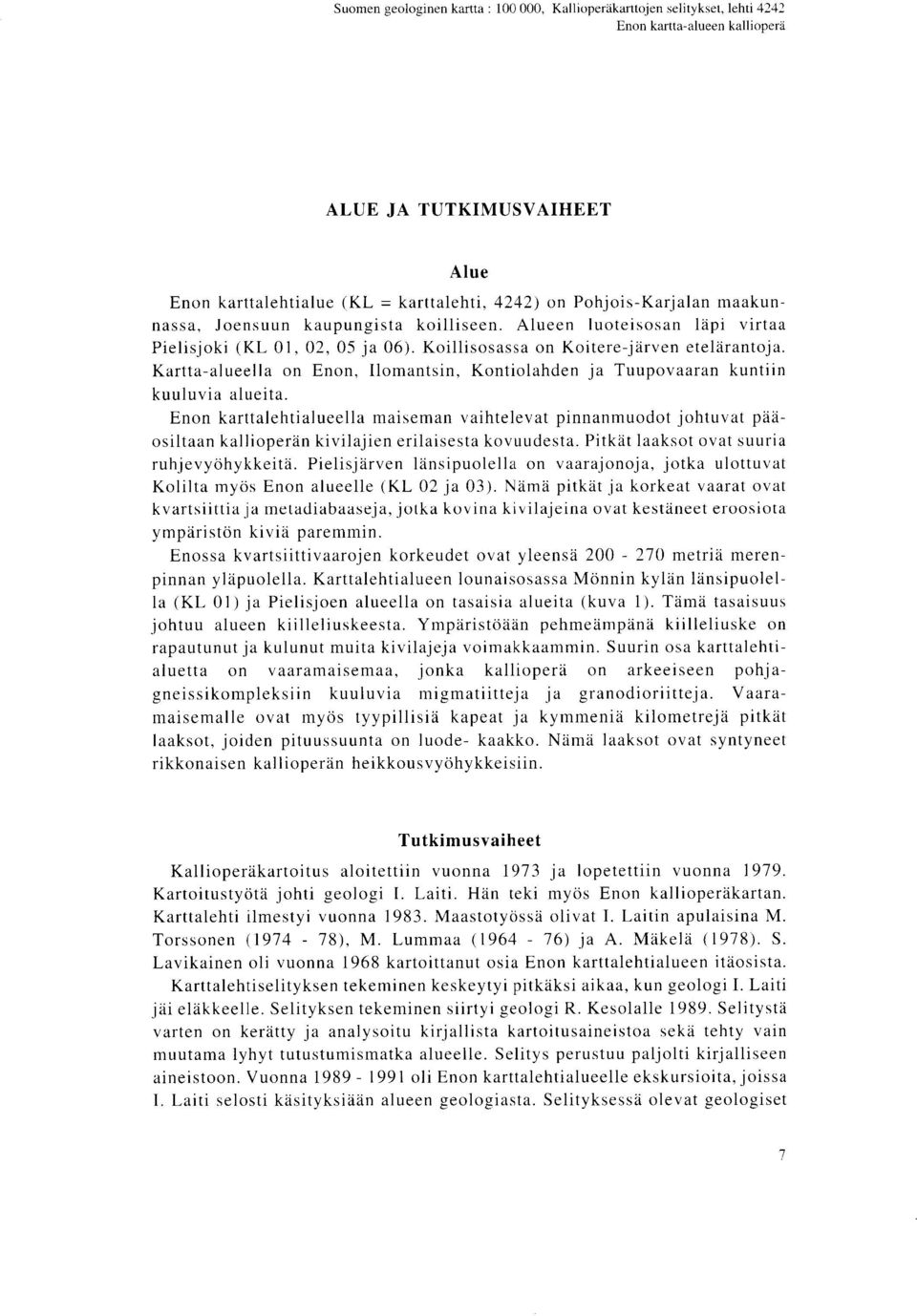 Kartta-alueella on Enon, Ilomantsin, Kontiolahden ja Tuupovaaran kuntiin kuuluvia alueita.