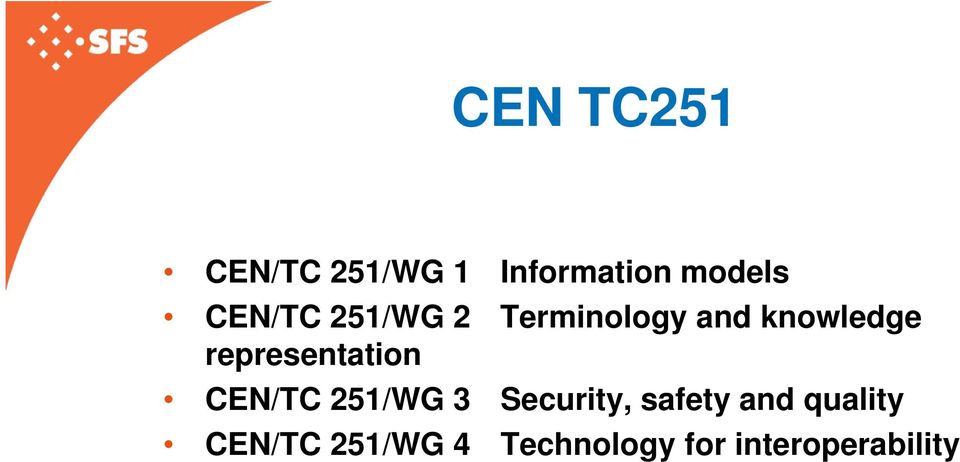 representation CEN/TC 251/WG 3 Security, safety