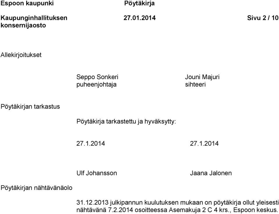 tarkastus Pöytäkirja tarkastettu ja hyväksytty: 27.1.