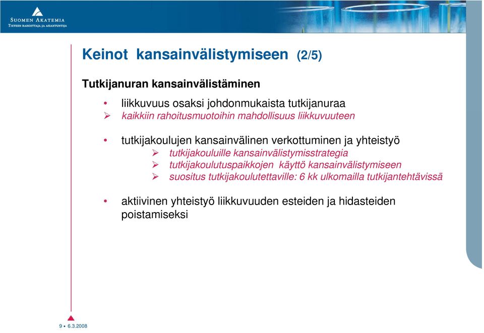 tutkijakouluille kansainvälistymisstrategia tutkijakoulutuspaikkojen käyttö kansainvälistymiseen suositus