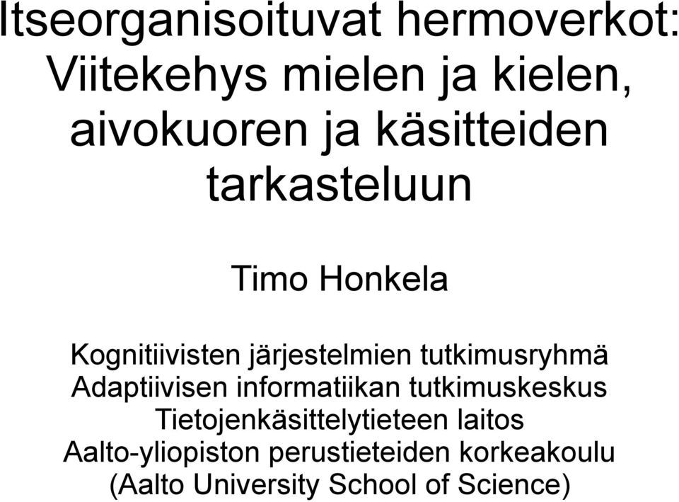 tutkimusryhmä Adaptiivisen informatiikan tutkimuskeskus