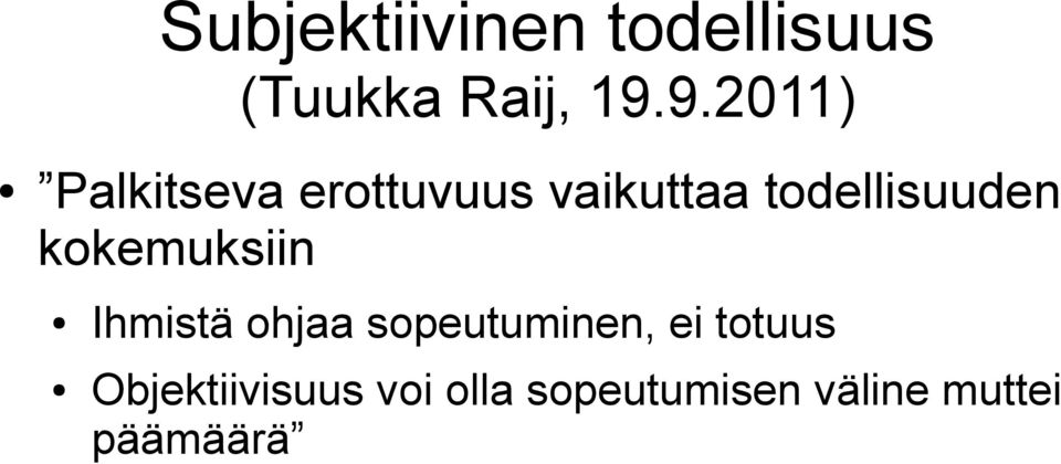 todellisuuden kokemuksiin Ihmistä ohjaa