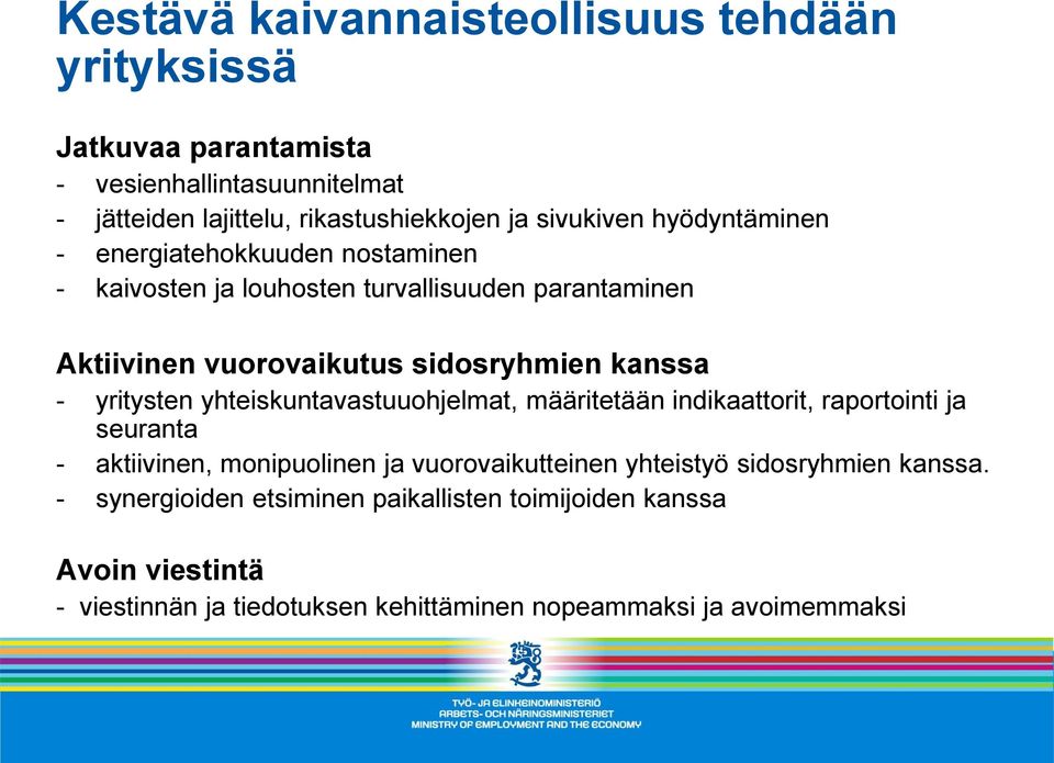 kanssa - yritysten yhteiskuntavastuuohjelmat, määritetään indikaattorit, raportointi ja seuranta - aktiivinen, monipuolinen ja vuorovaikutteinen