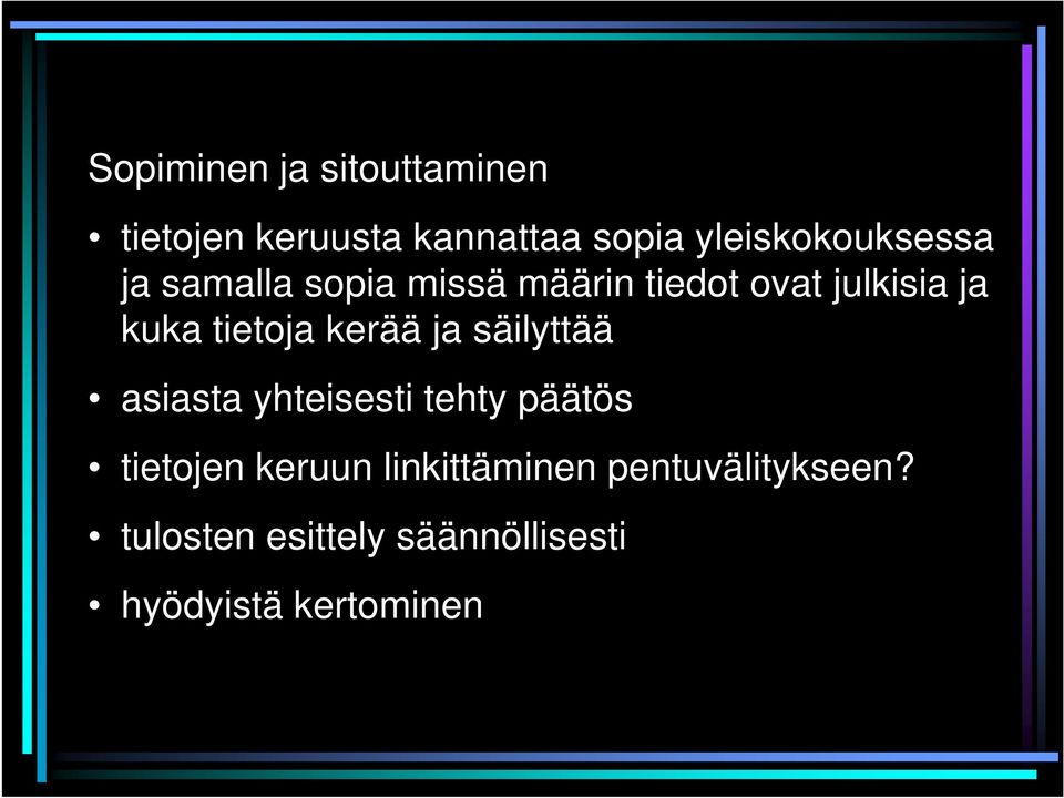 kuka tietoja kerää ja säilyttää asiasta yhteisesti tehty päätös tietojen