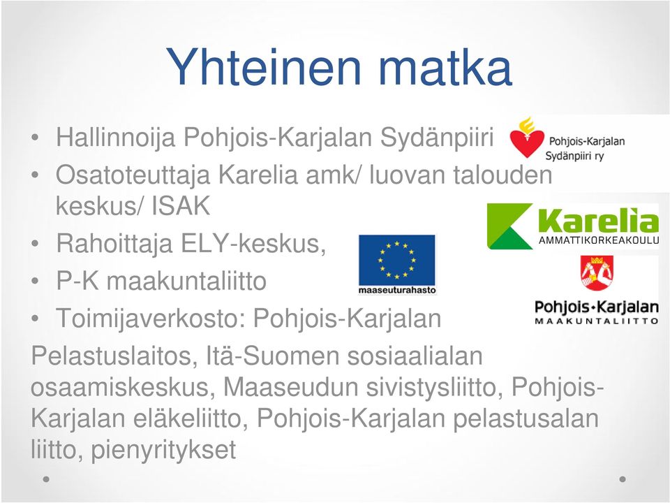 Pohjois-Karjalan Pelastuslaitos, Itä-Suomen sosiaalialan osaamiskeskus, Maaseudun