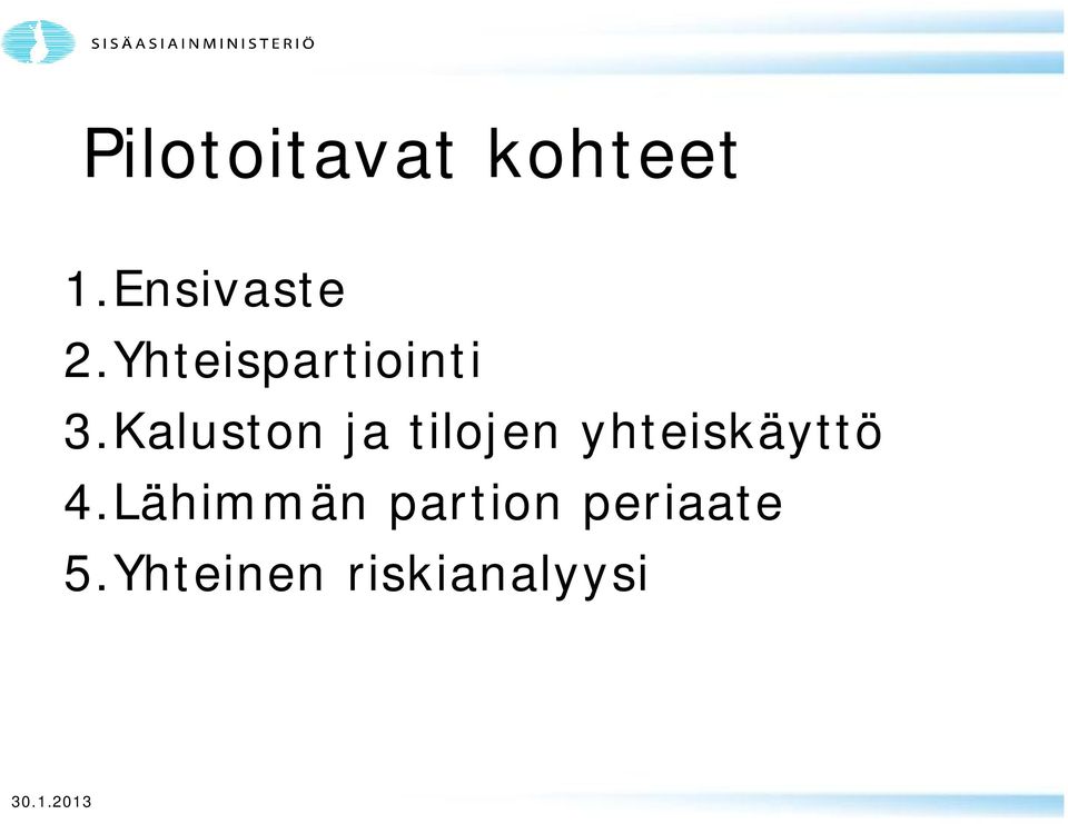 Kaluston ja tilojen yhteiskäyttö 4.