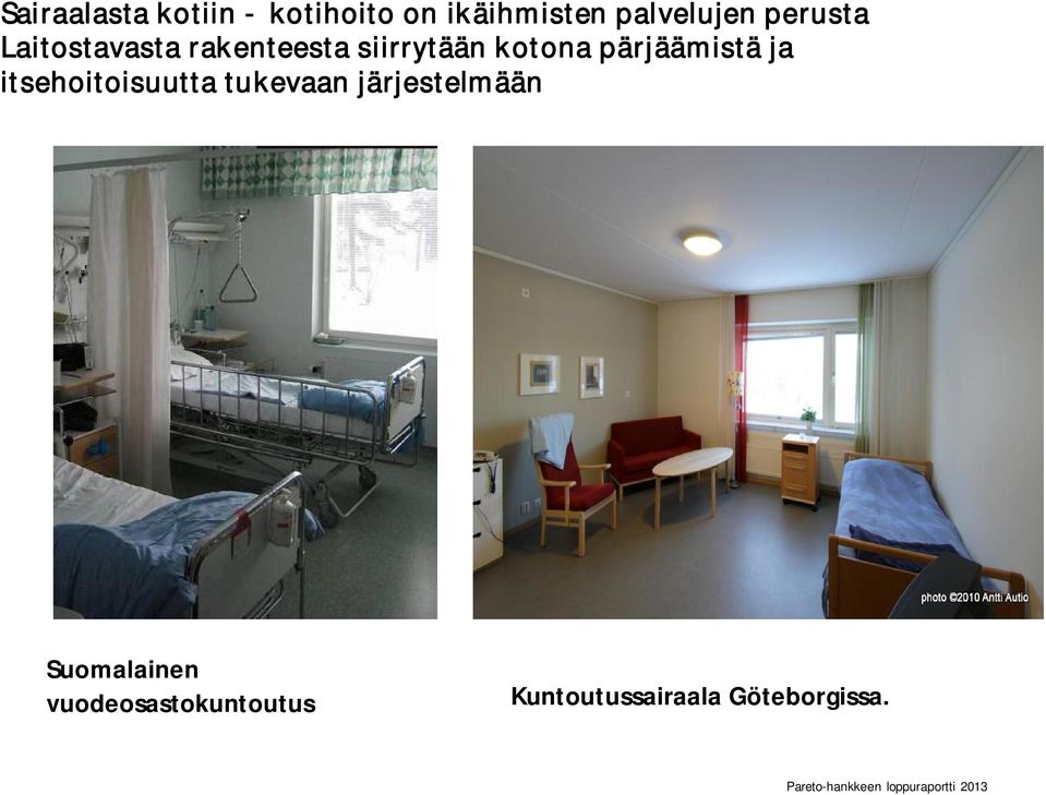 itsehoitoisuutta tukevaan järjestelmään Suomalainen