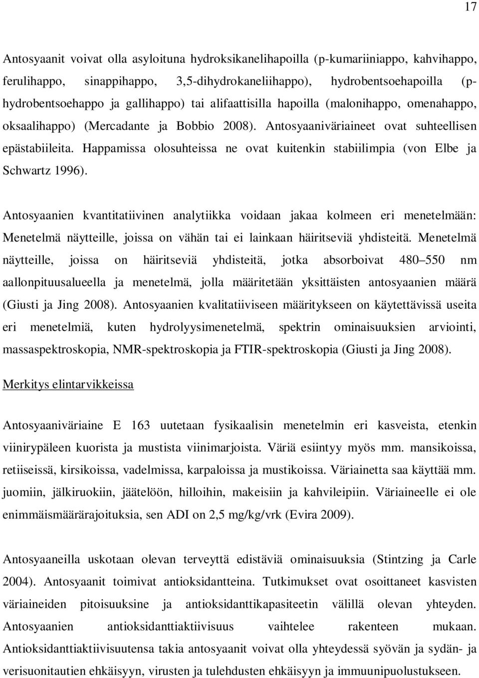 Antosynien kvntittiivinen nlytiikk voidn jk kolmeen eri menetelmään: Menetelmä näytteille, joiss on vähän ti ei linkn häiritseviä yhdisteitä.