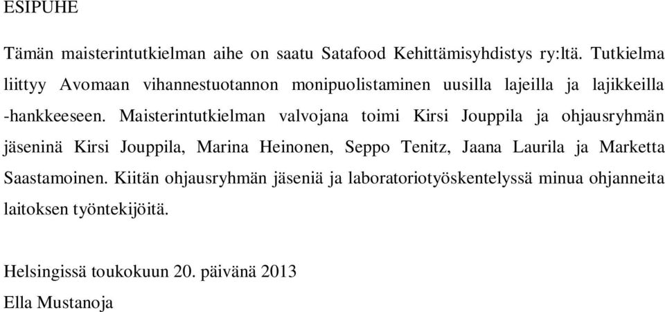 Misterintutkielmn vlvojn toimi Kirsi Jouppil j ohjusryhmän jäseninä Kirsi Jouppil, Mrin Heinonen, Seppo Tenitz,
