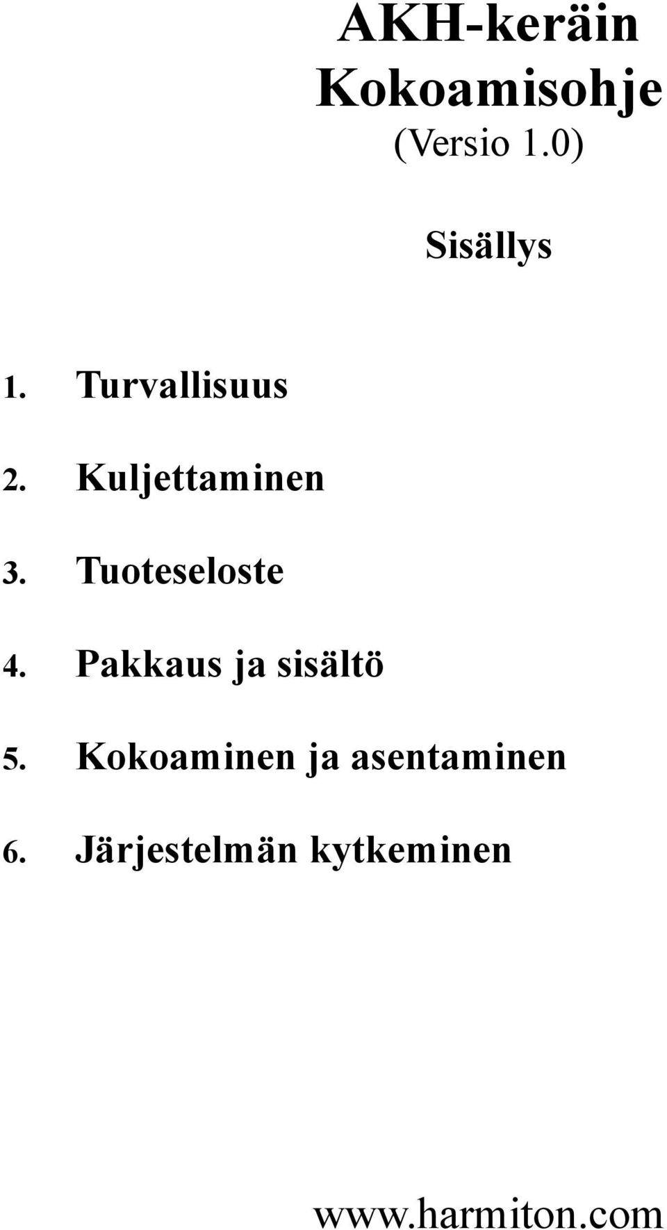 Kuljettaminen 3. Tuoteseloste 4.