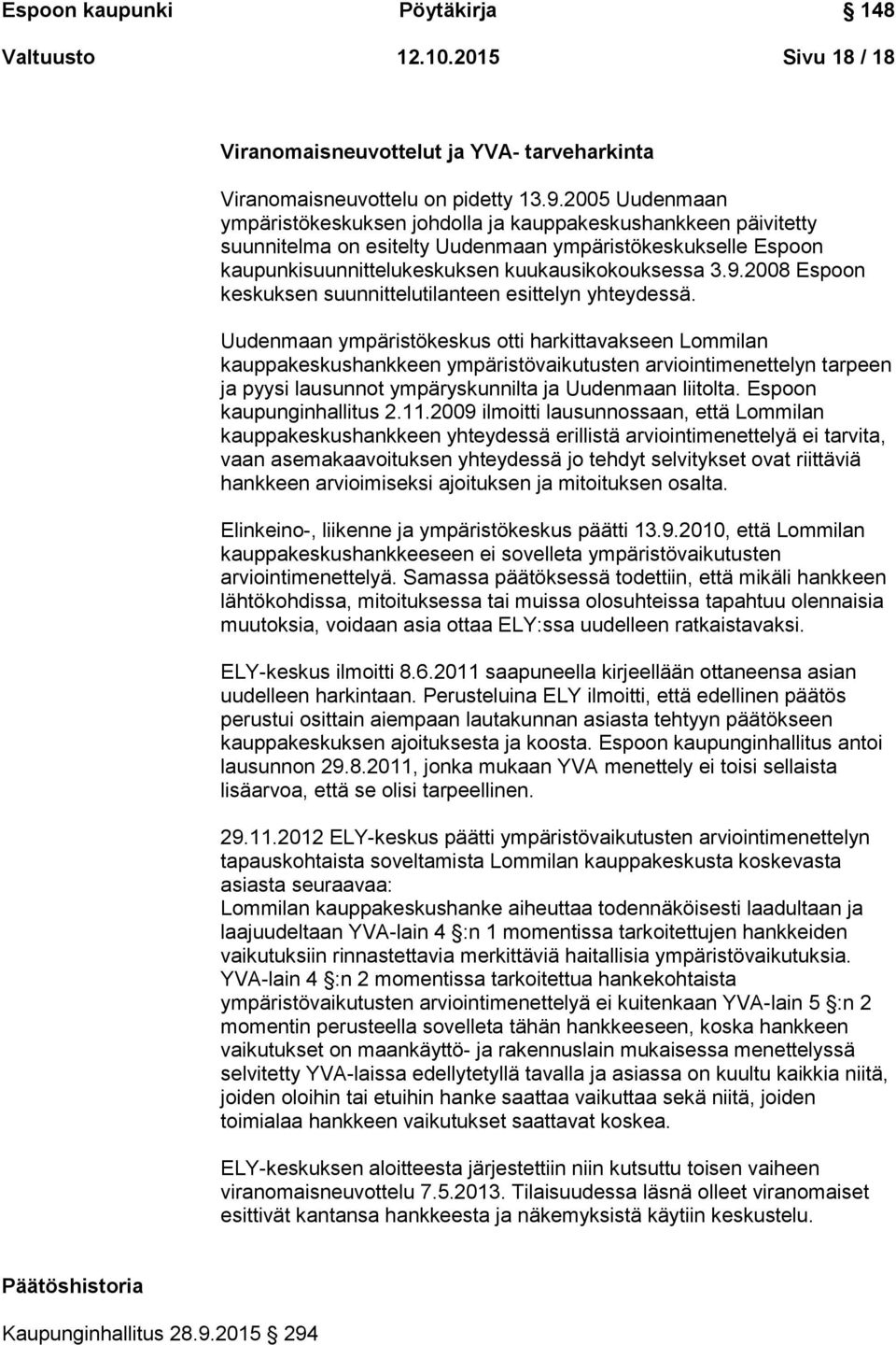 2008 Espoon keskuksen suunnittelutilanteen esittelyn yhteydessä.