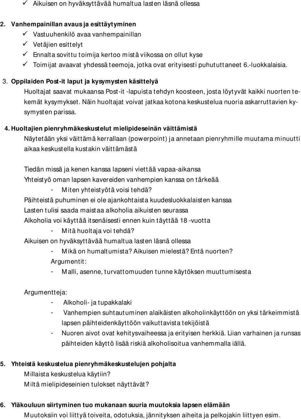 erityisesti puhututtaneet 6.-luokkalaisia. 3.