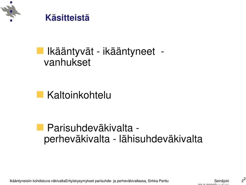 lähisuhdeväkivalta 2 Ikääntyneisiin kohdistuva