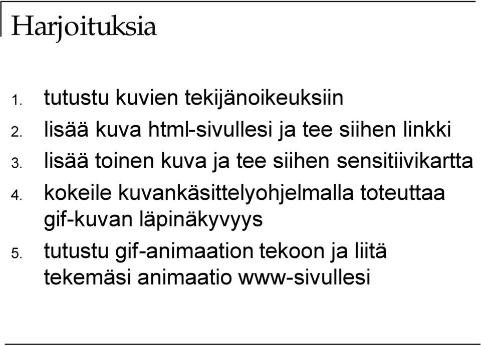 lisää toinen kuva ja tee siihen sensitiivikartta 4.